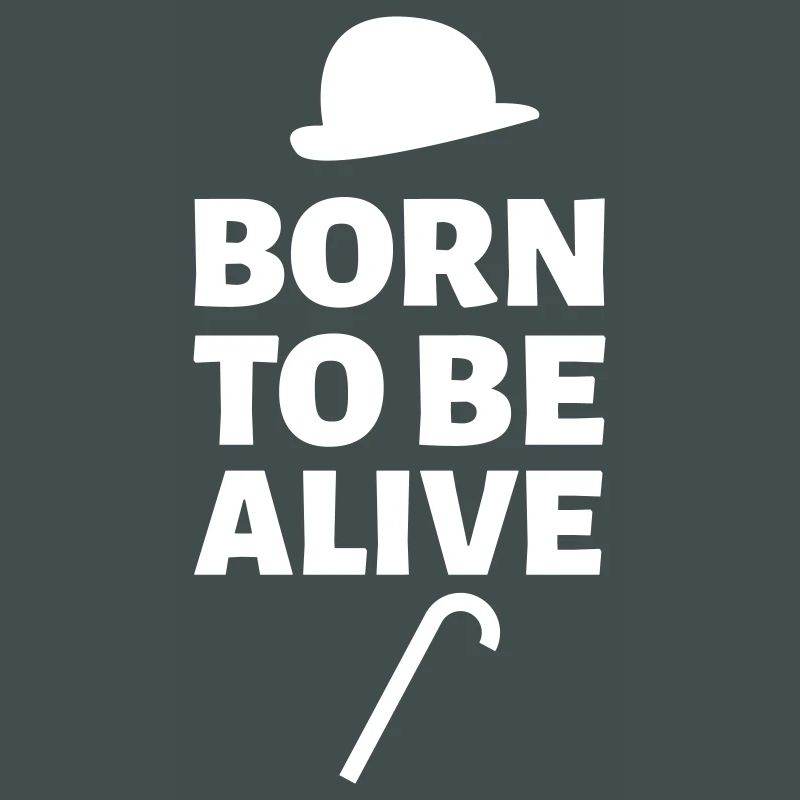 Born to be alive