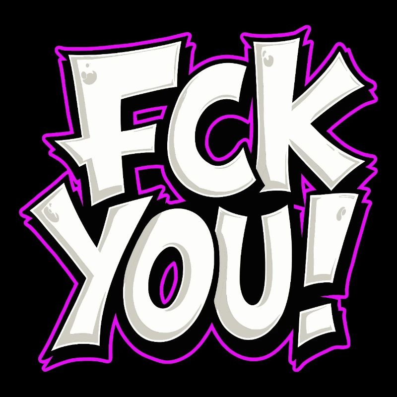 FCK YOU lettering provocative statement