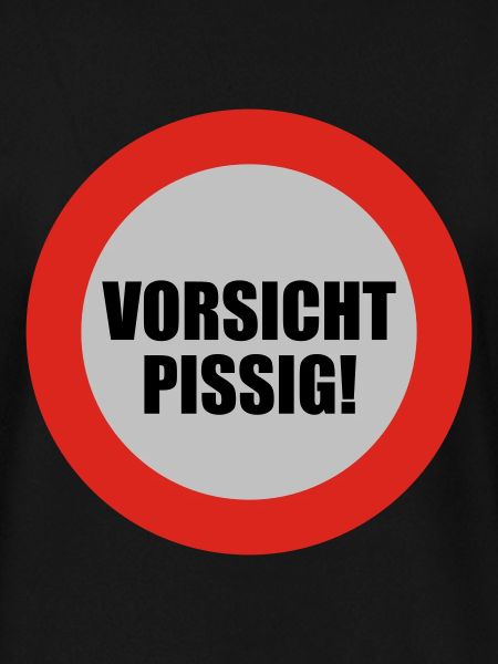 Vorsicht pissig