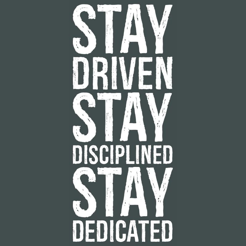 Restez motivé Restez discipliné Restez dévoué