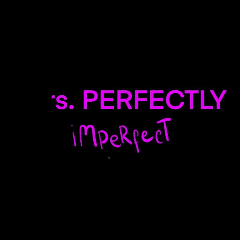 Mrs. PERFECTLY imPerfect