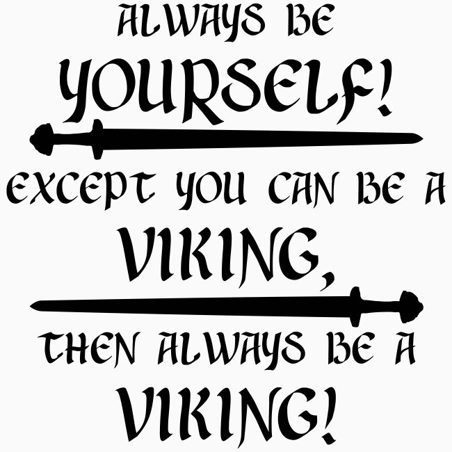Always be a Viking!