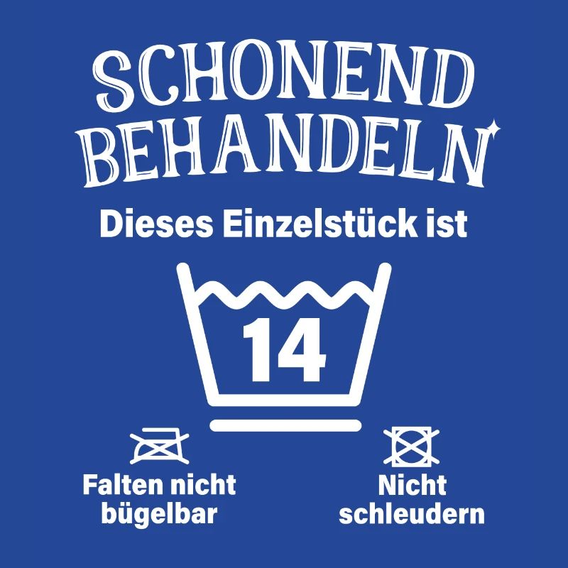Schonend Behandeln 14. Geburtstag Einzelstück 14