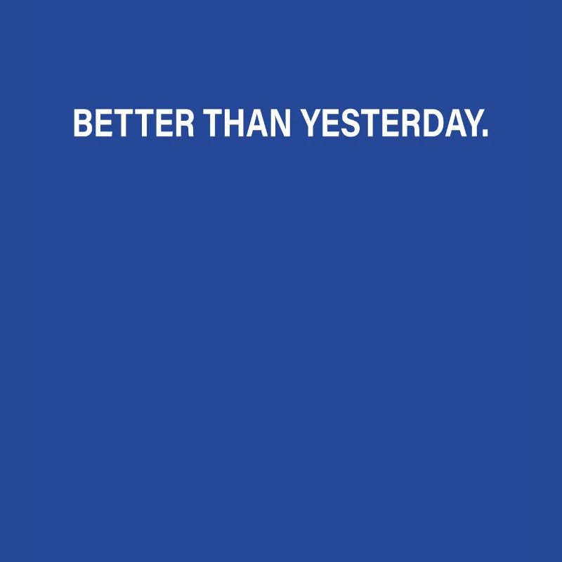 Better Than Yesterday Training Running Focus Success