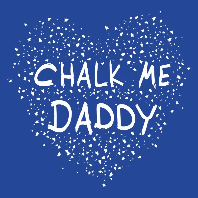 Chalk Me Daddy Heart - Boulder/ Climbing Pun