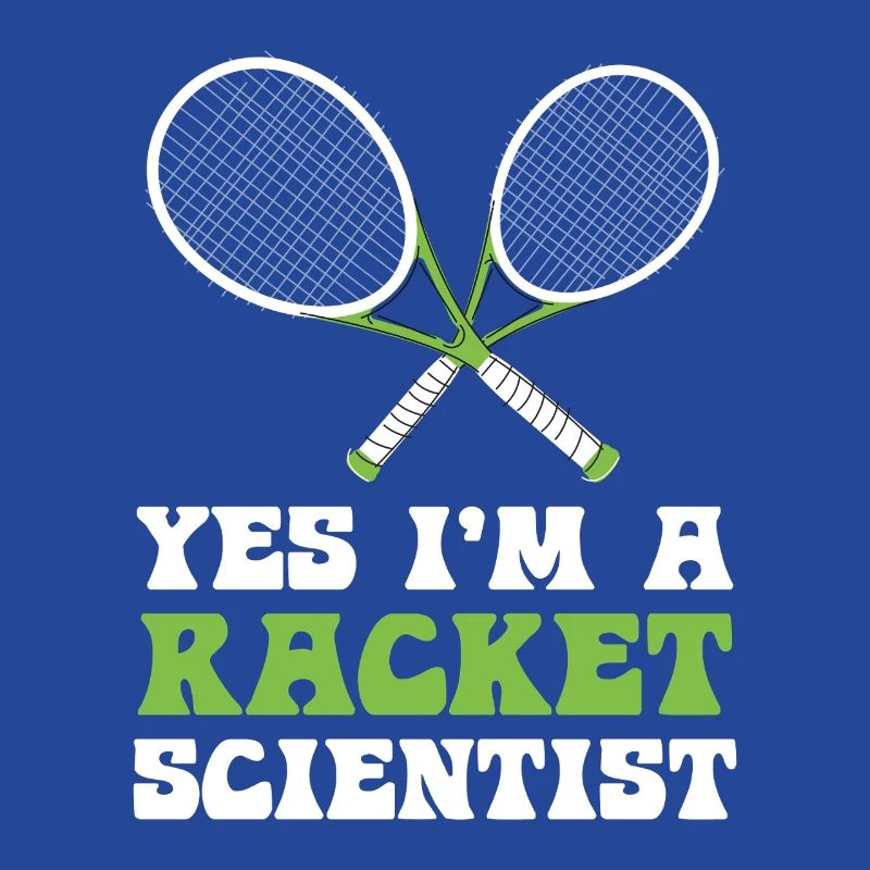 Racket Scientist Saying