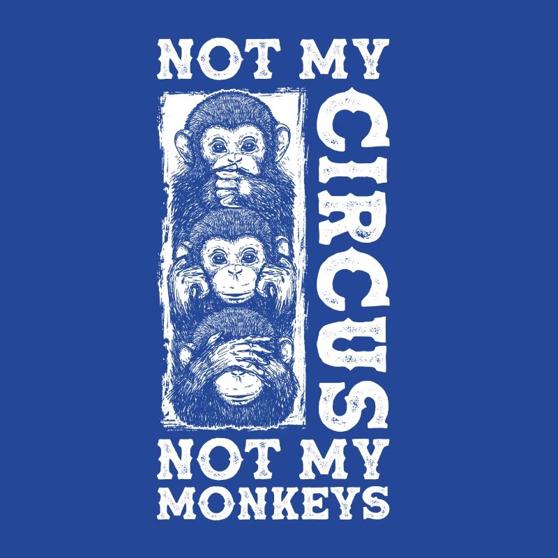 Pas mon cirque, pas mes singes