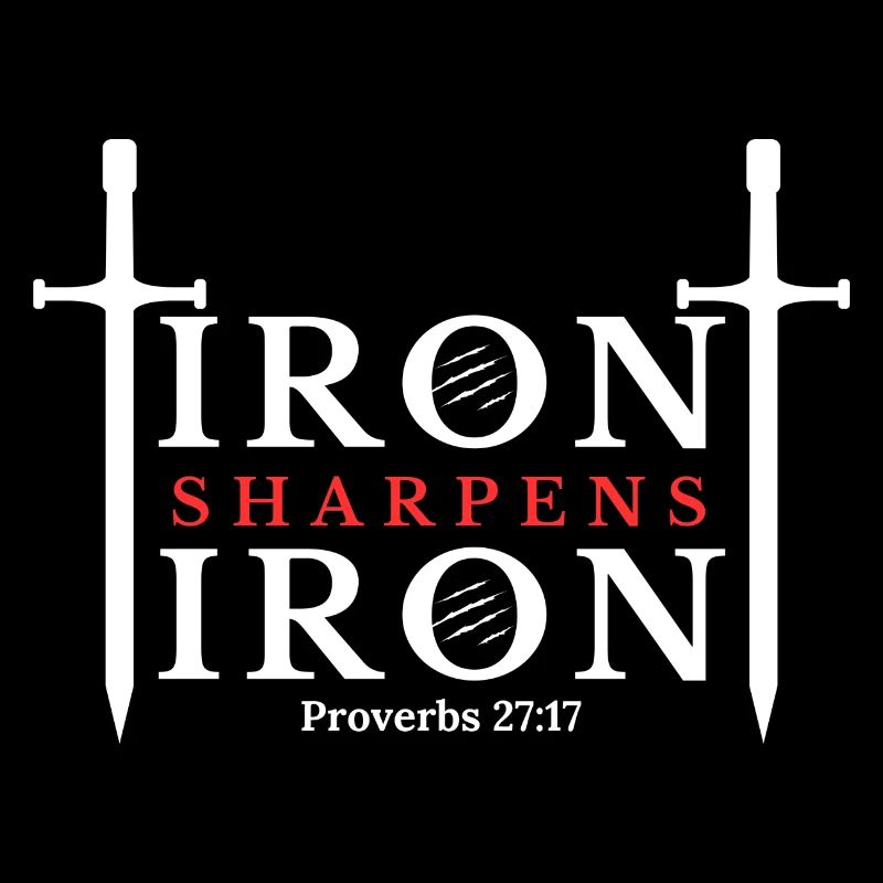Iron Sharpens Iron - Proverbs 27:17 Apparel