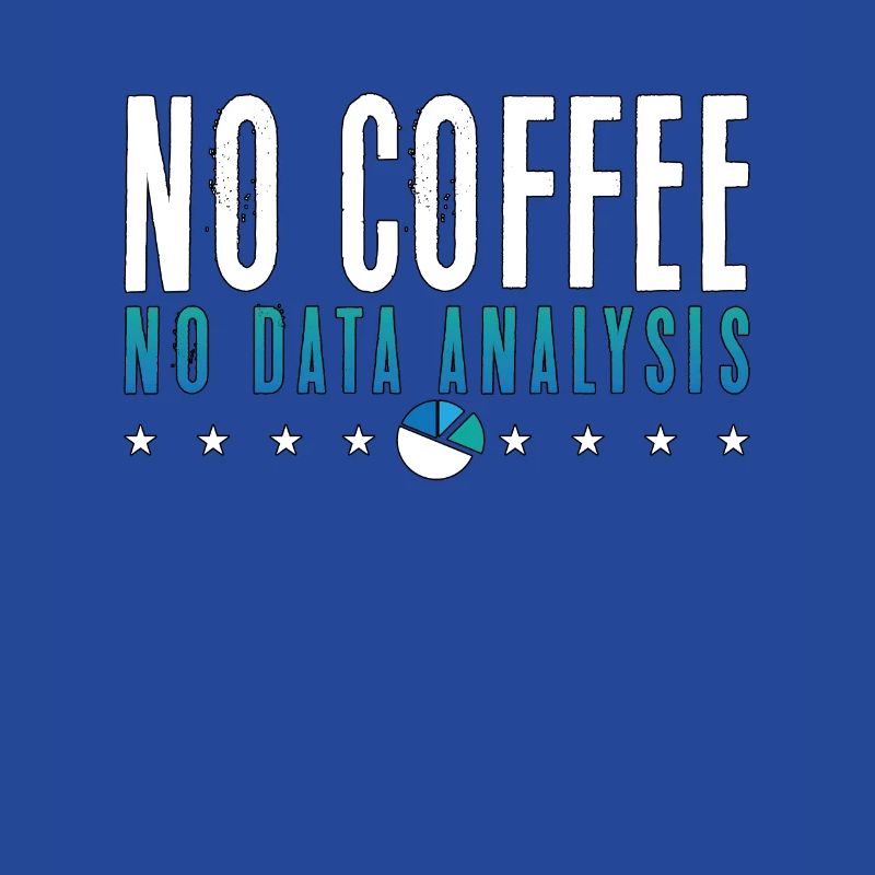 Data Analyst No Coffee No Programmer Coffee Lover