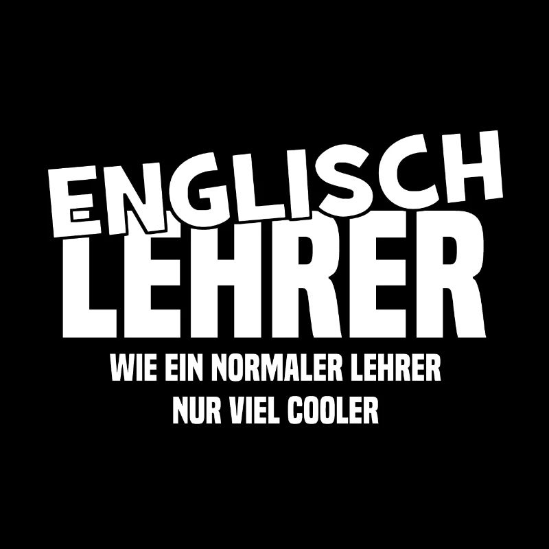Englischlehrer Wie ein normaler Lehrer nur cooler