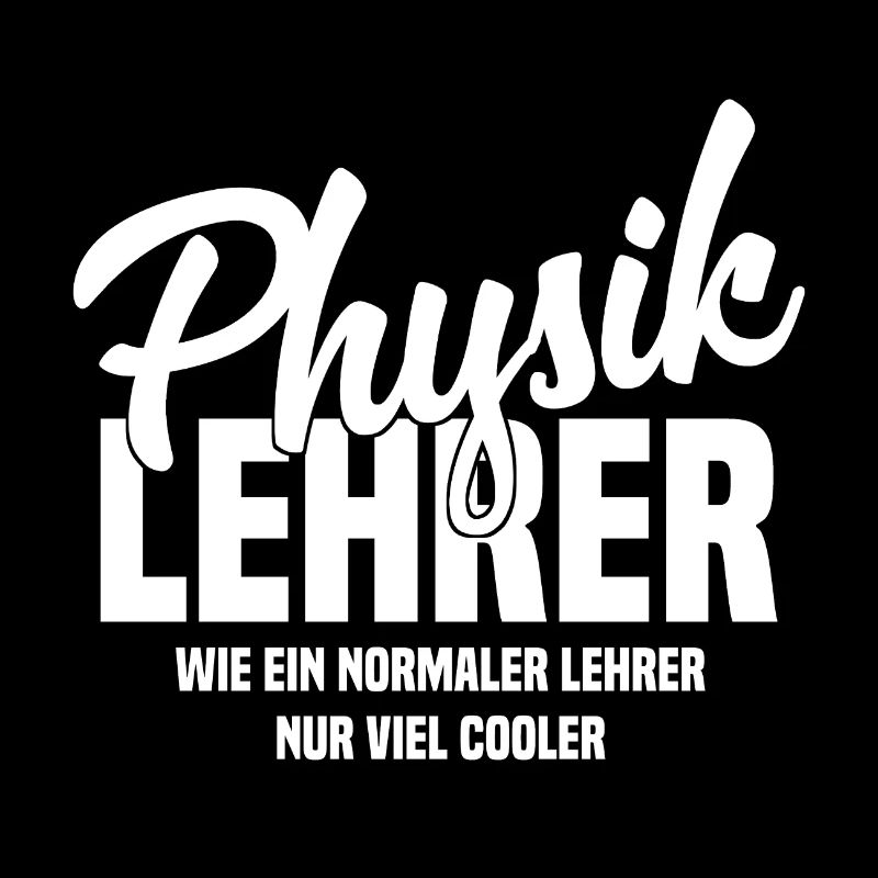 Physiklehrer - Wie ein normaler Lehrer nur cooler