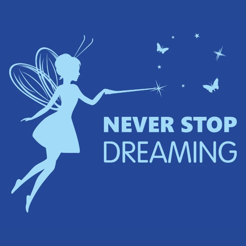Never stop dreaming