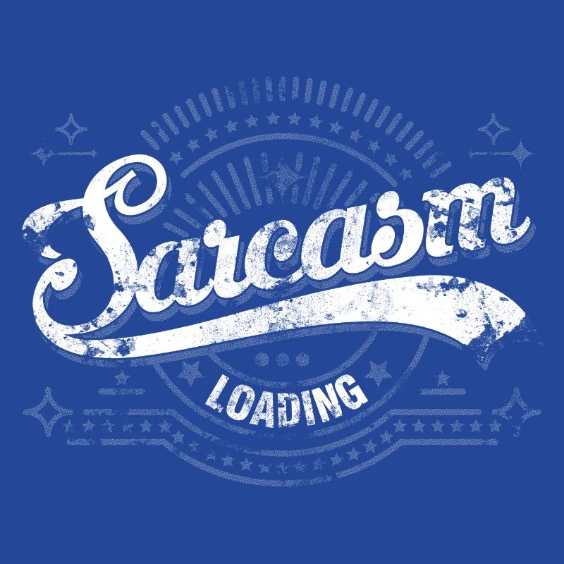 Sarcasm Loading Graphic Distressed Vintage Font