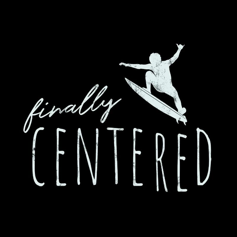 Finally Centered Zen Surfer Yoga Statement Surfing
