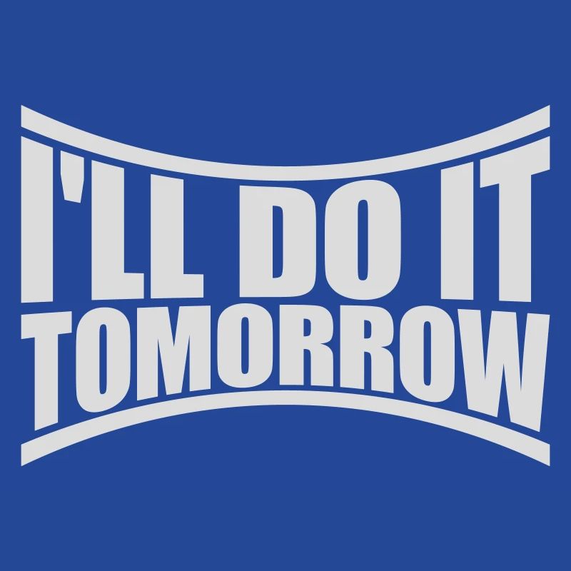 do it tomorrow quote