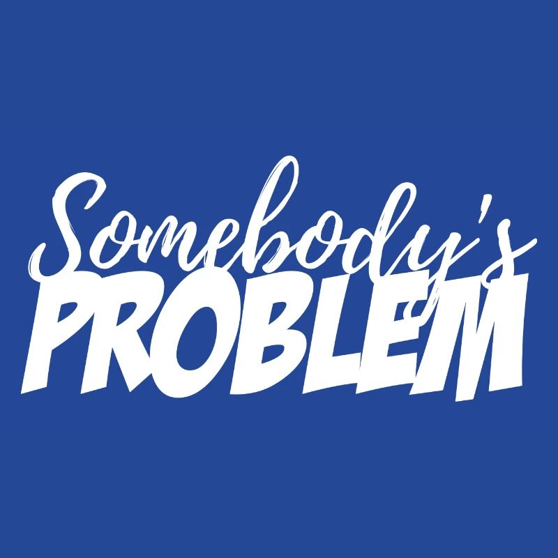Somebody's Problem