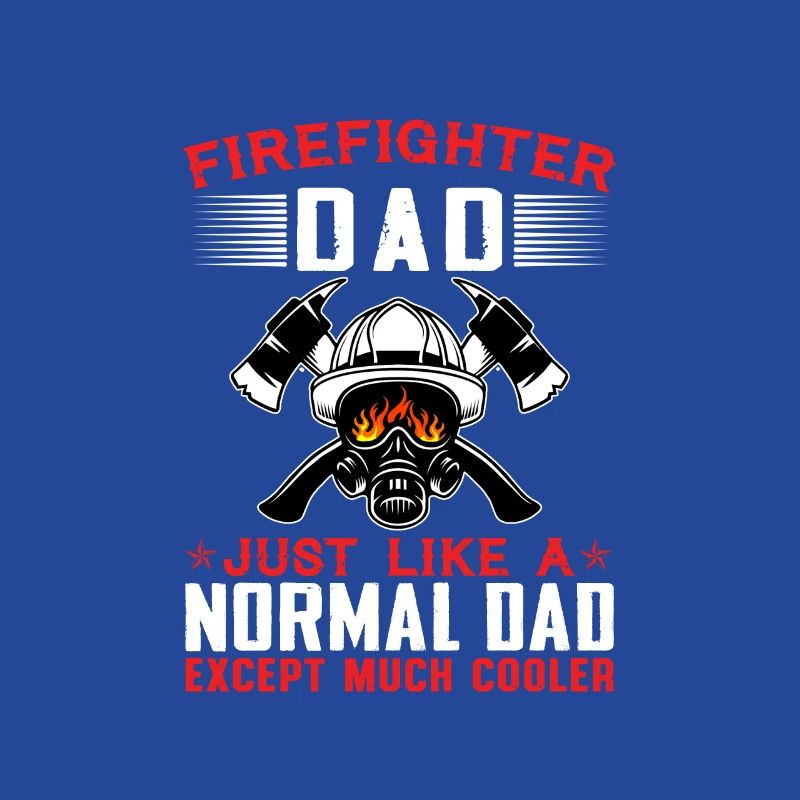 Papa pompier comme un papa normal Beaucoup plus cool