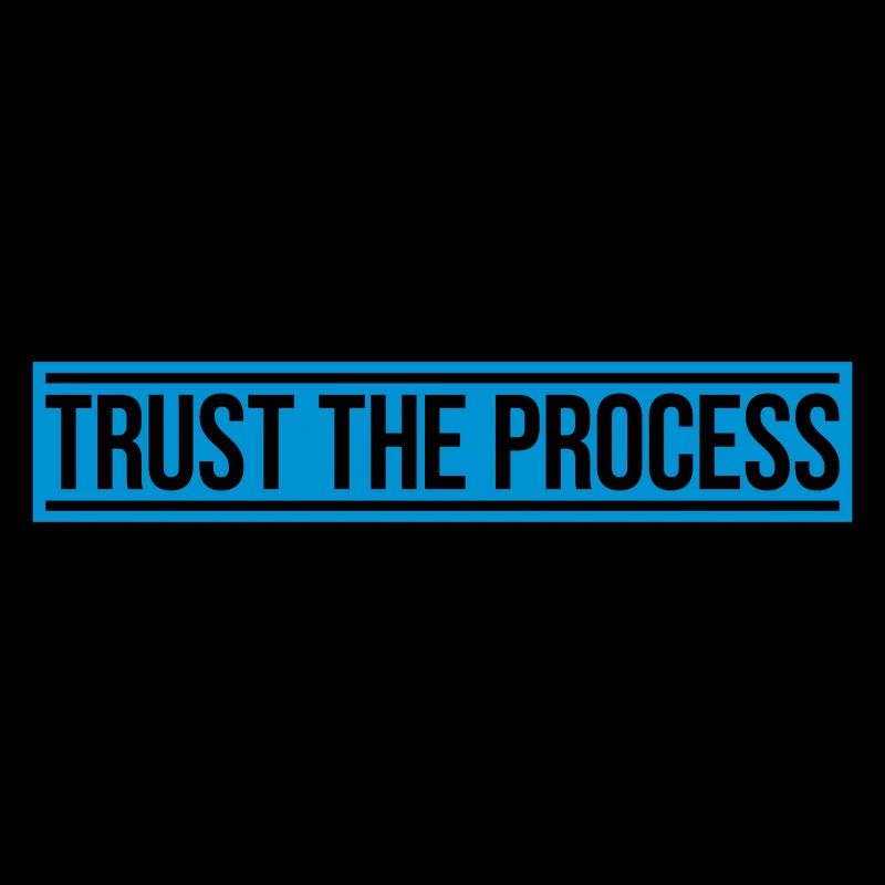 trust the process Zitat