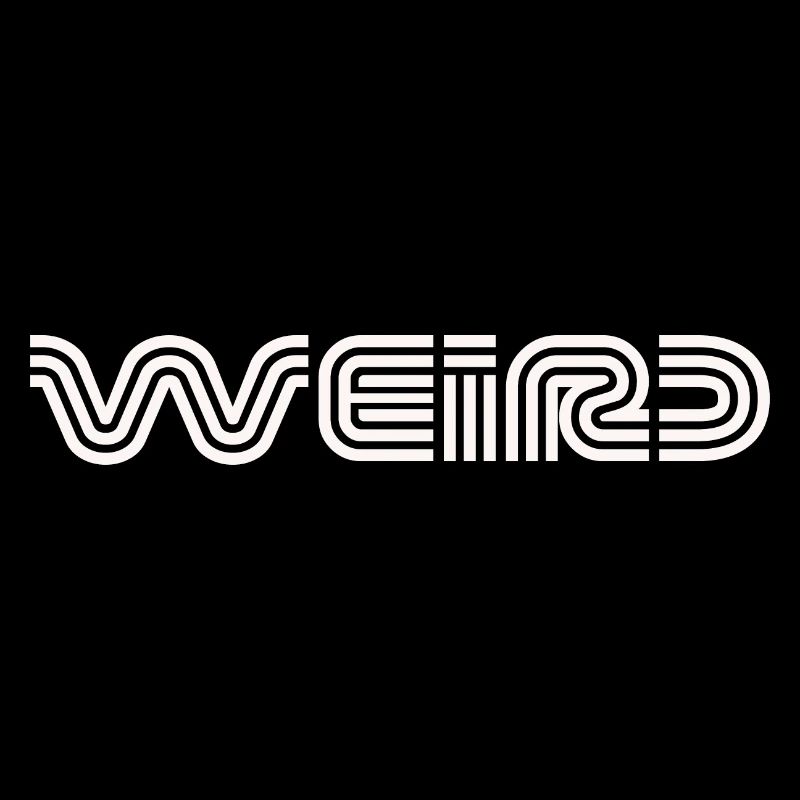 Weird