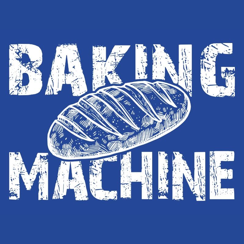 Baking machine baker hobby baker I bake bread