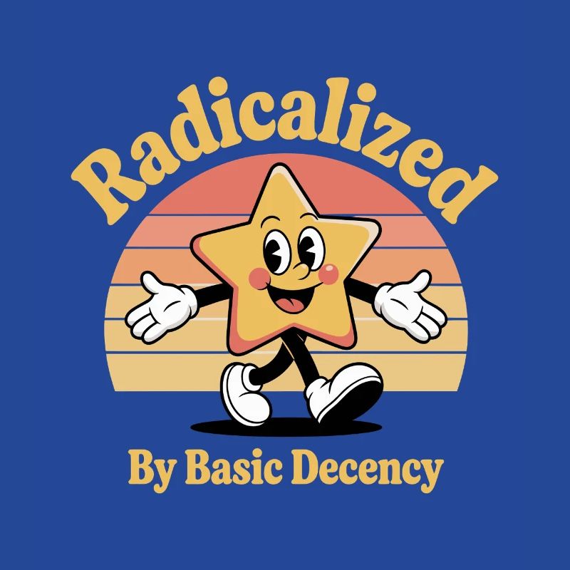 Radicalized By Basic Decency