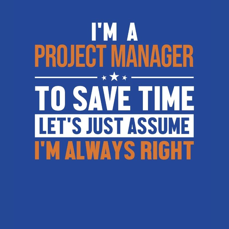 Project Manager Let's Assume I'm Right Multi