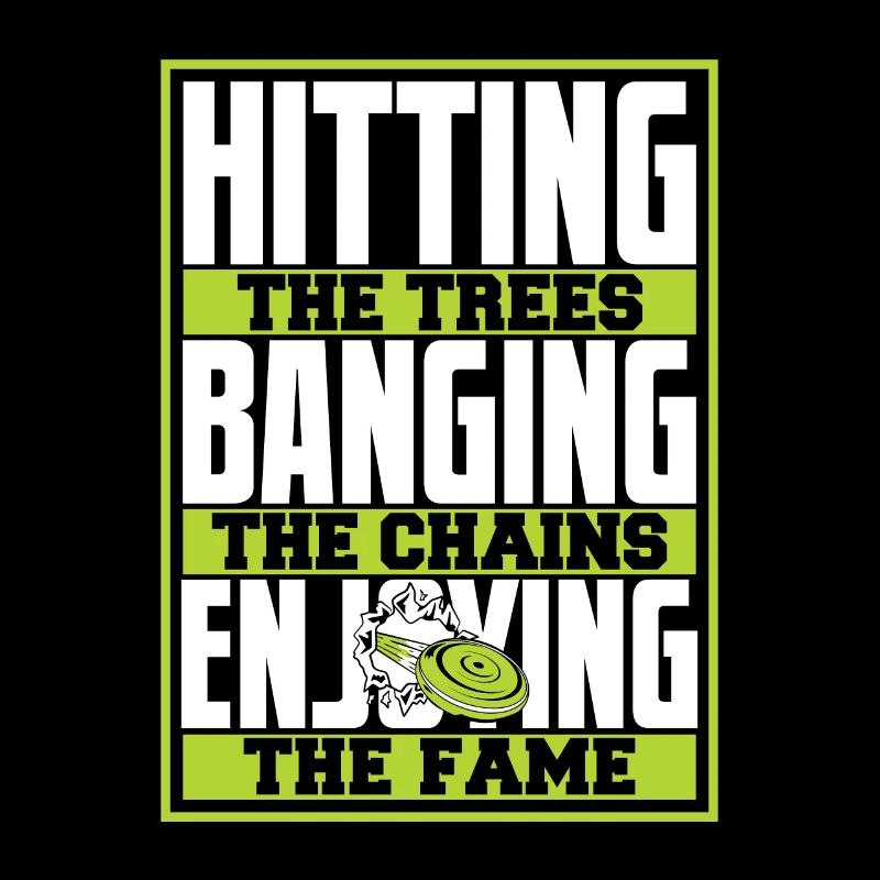 Hitting Trees Banging Chains Enjoying Fame