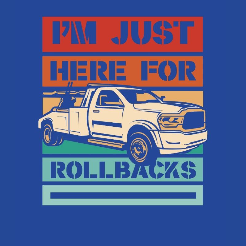 I'm Just Here For Rollbacks Abschleppfahrzeug