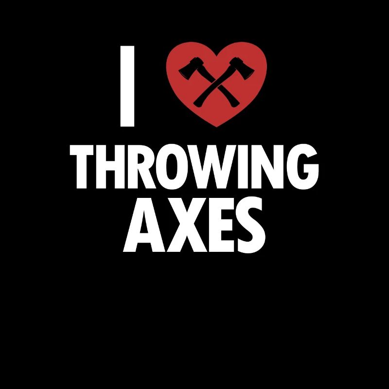 I Love Throwing Axes Axe Throwing Competition Axe