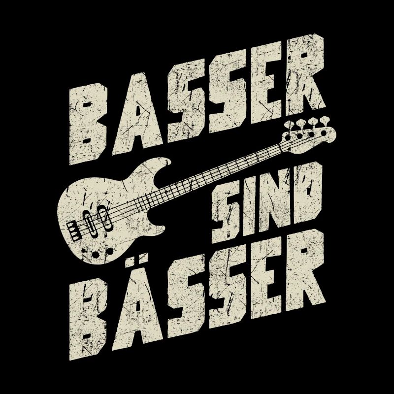 Basser sind Bässer