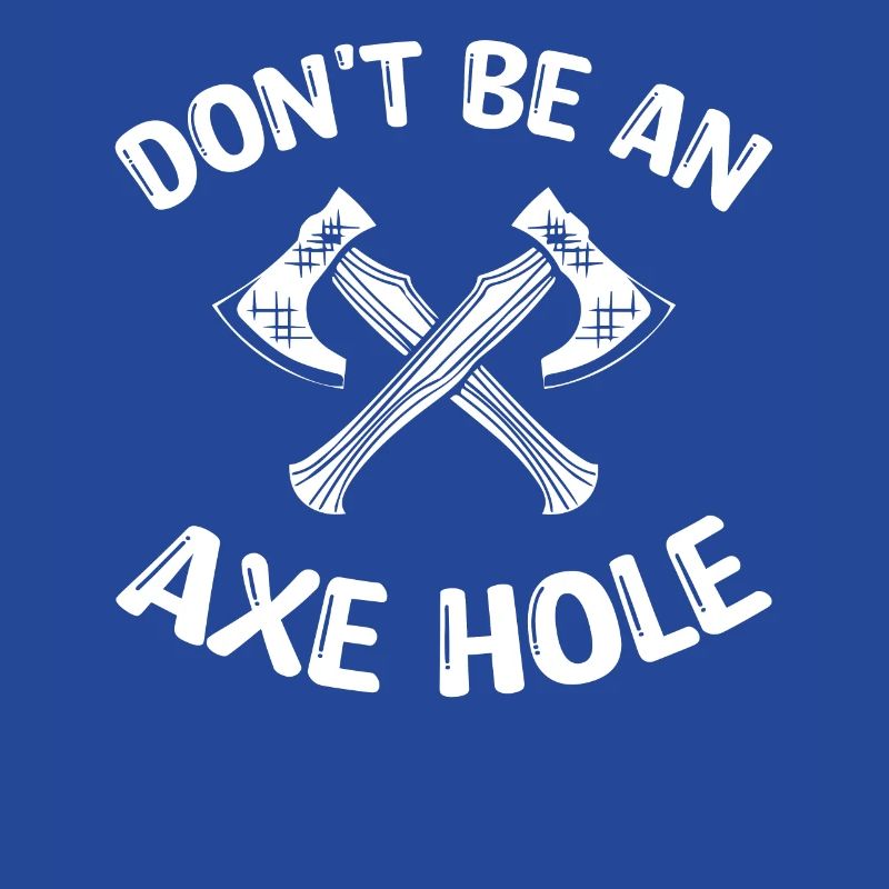 Don't Be An Axehole - Axe Throwing
