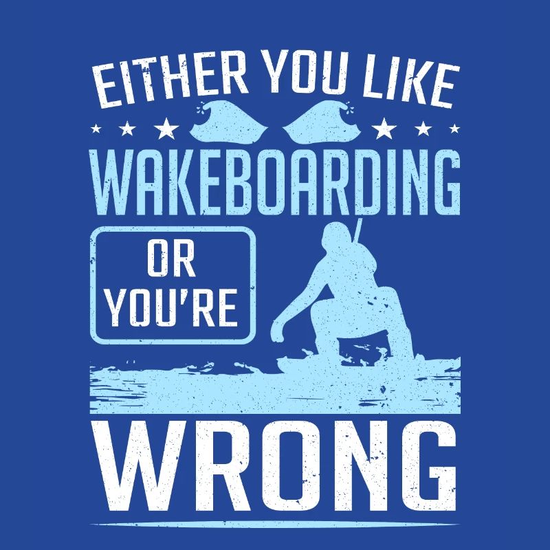 Entweder Sie mögen Wakeboarden oder Wrong Wakeboarder