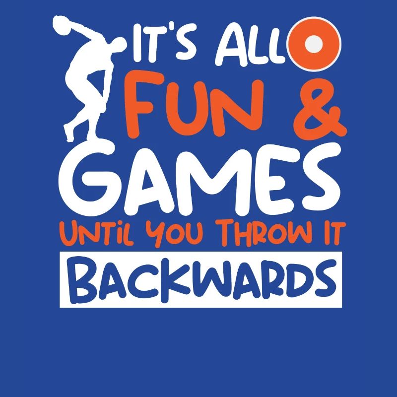 It's All Fun & Games Until Throw It Backwards