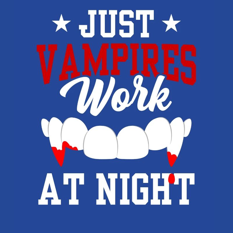 Only vampires work day shift sayings at night