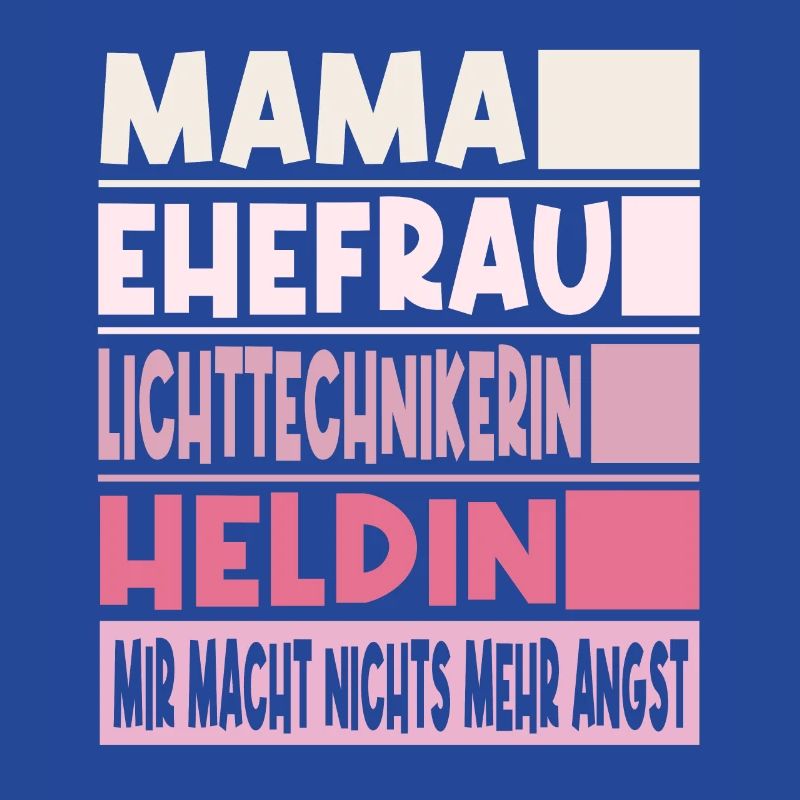 Lichttechnikerin Mama Ehefrau Heldin