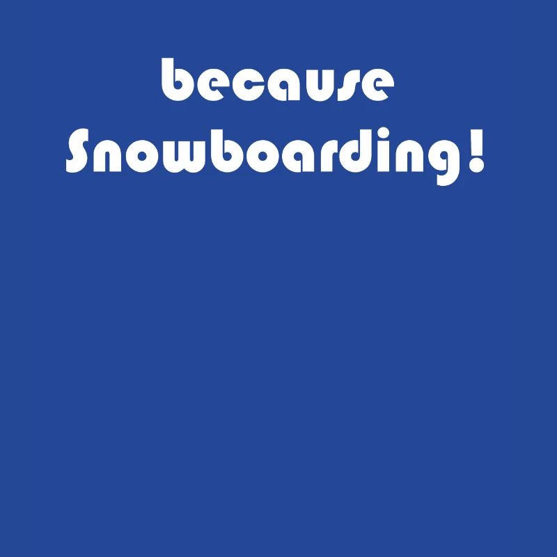 Snowboard - parce que Snowboard