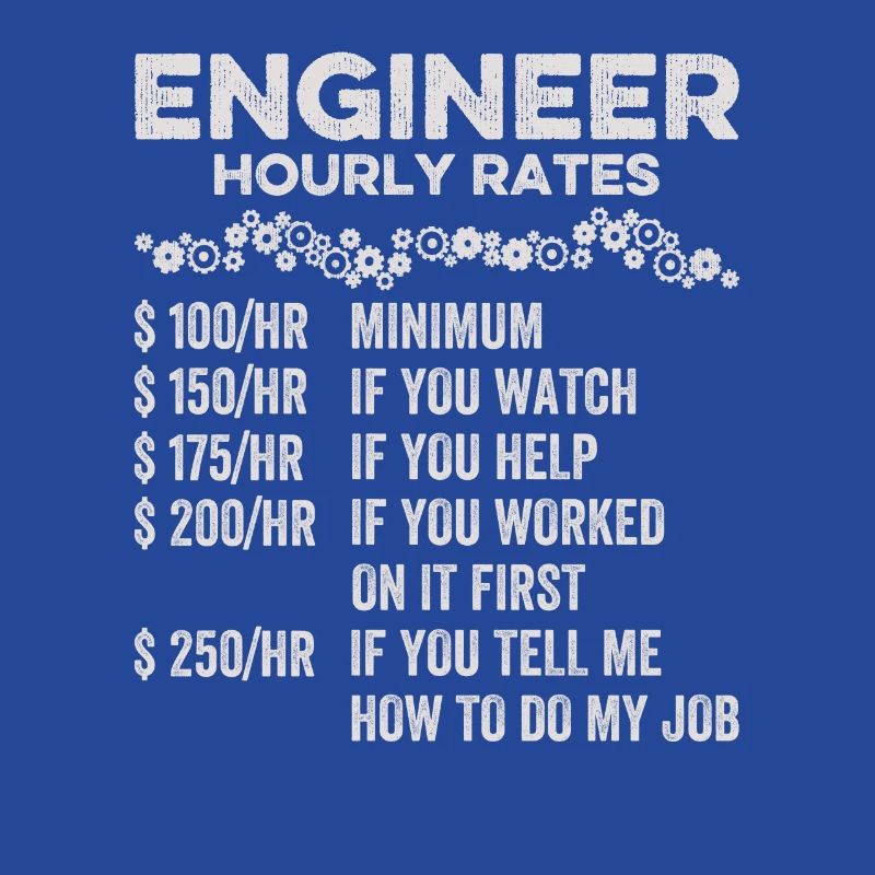 Engineer Hourly Rate Humor Engineering Mechanical