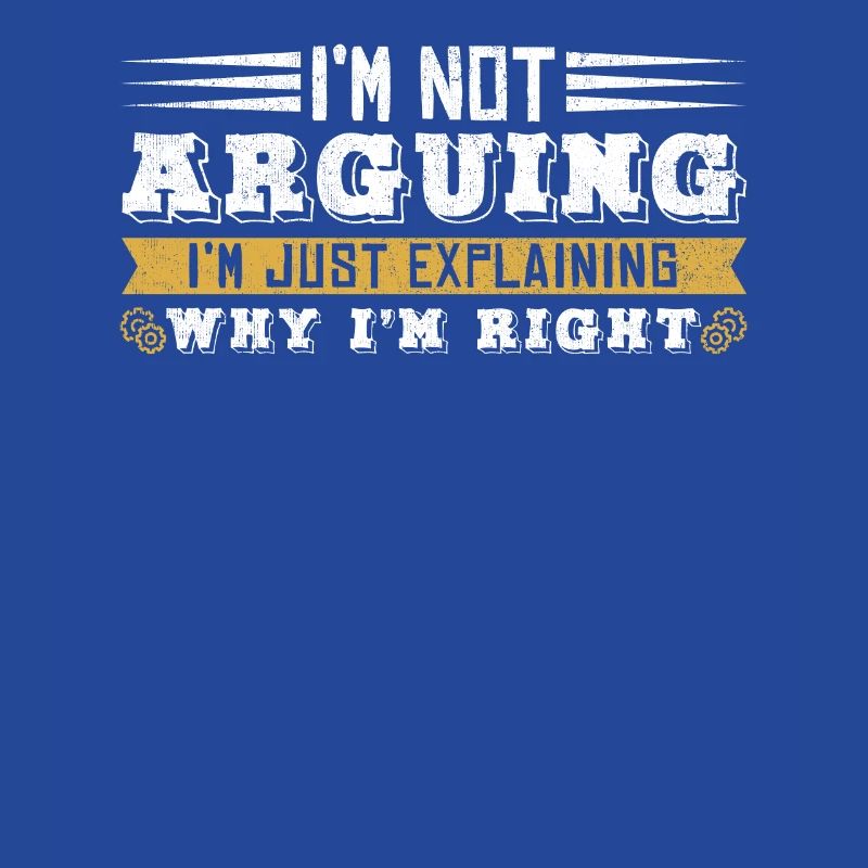 Funny Engineer I'm Not ARGUING I'm just explaining