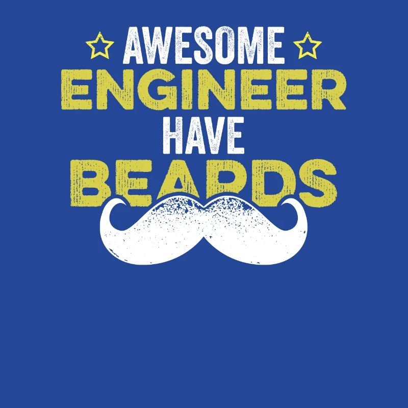 Awesome Engineers Have Beards Funny Engineering
