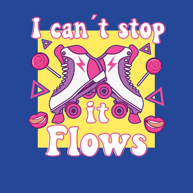 I Cant Stop It Flows Roller Skates Roller Skating