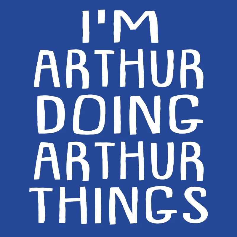 I'm Arthur Doing Arthur Things Arthur Name