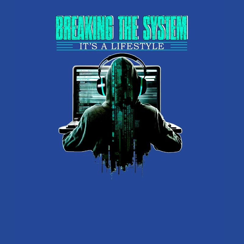 Breaking The System It's A Lifestyle for Coder and