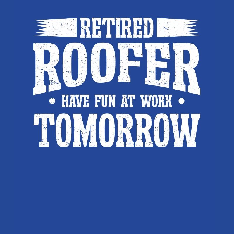 Roofer Gift Work Artisan Roofer