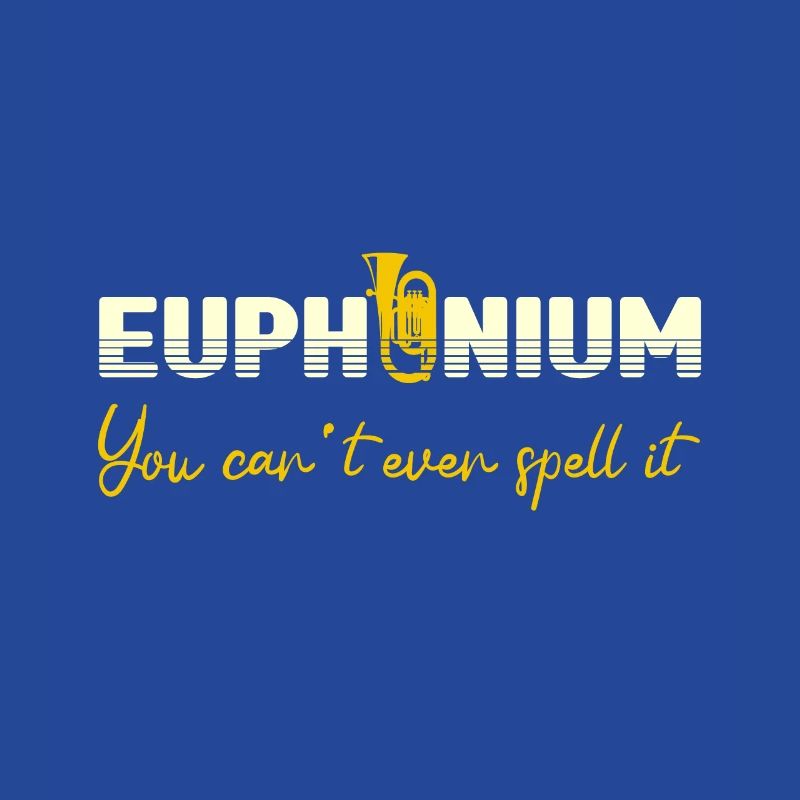 Euphonium You Can't Even Spell It Baritone Player