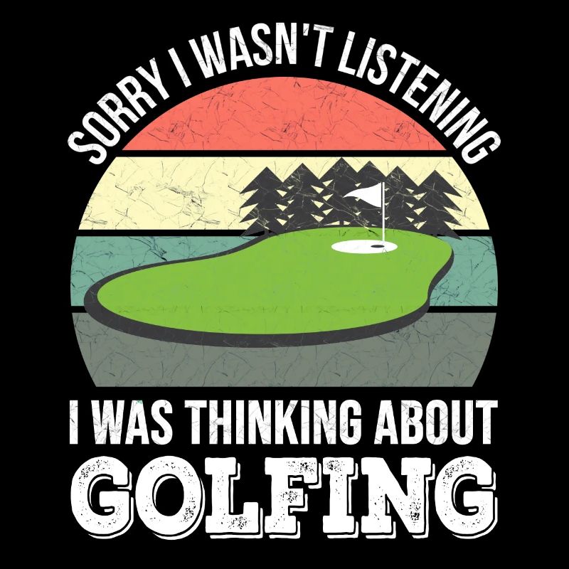 Désolé de ne pas écouter, j’étais Golf