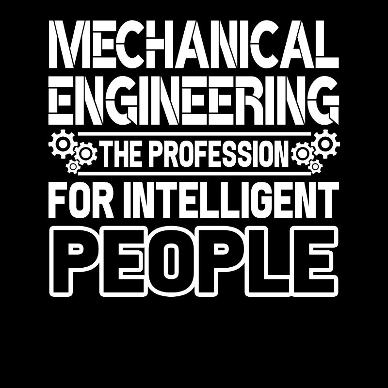 Mechanical Engineer Is For Intelligent People