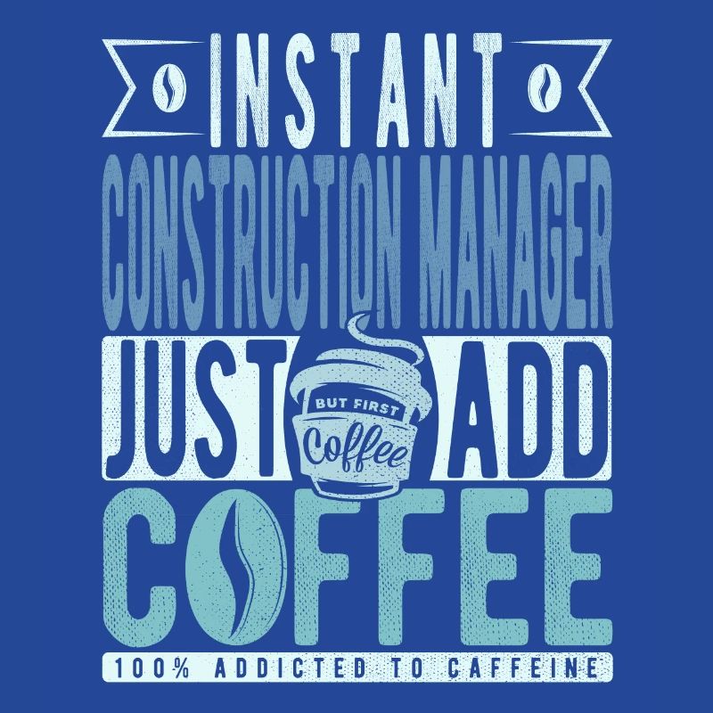 Instant Construction Manager Just Add Coffee