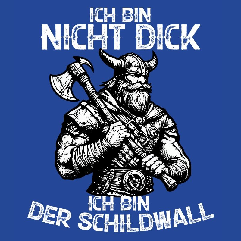 Ich Bin Nicht Dick Ich Bin Der Schildwall