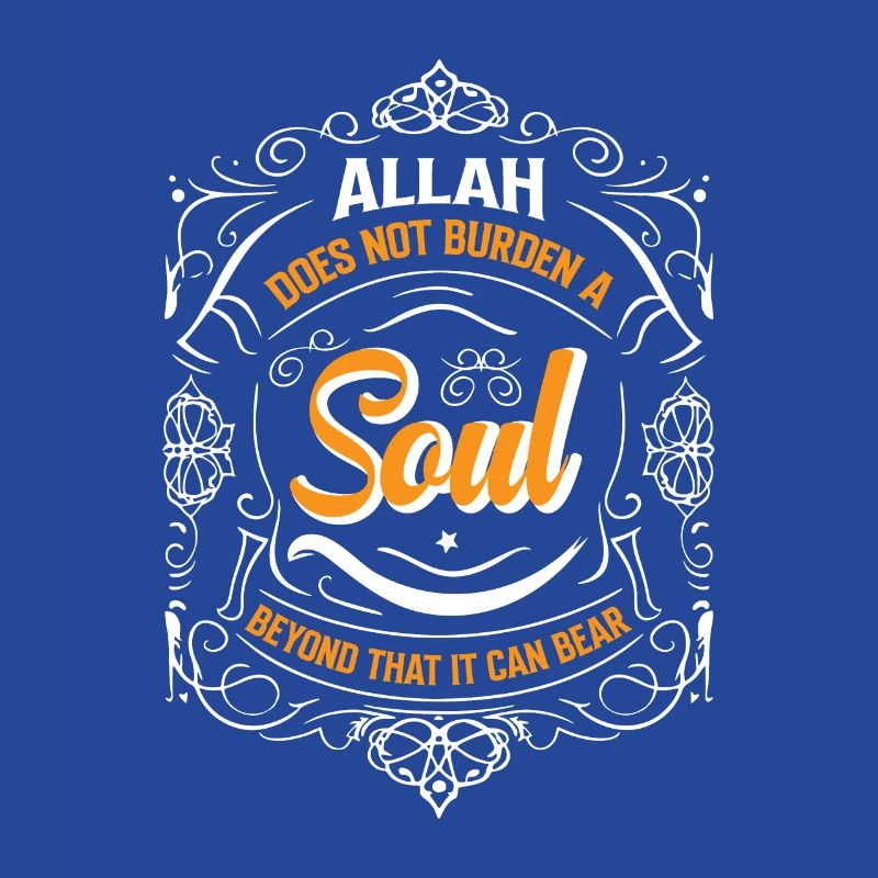 Allah does not burden a soul beyond that it can be