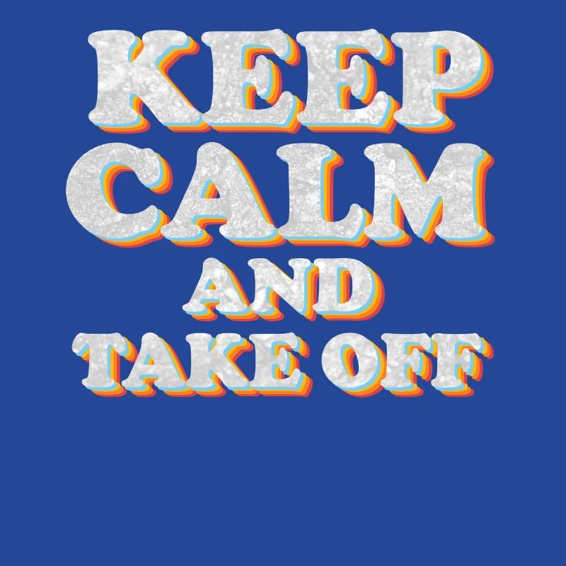 Keep Calm And Take Off Fun Vacation